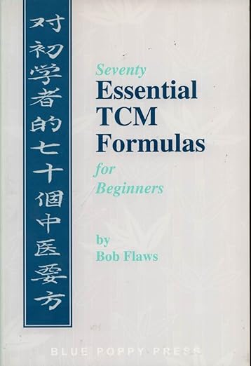 70 Essential Chinese Herbal Formulas