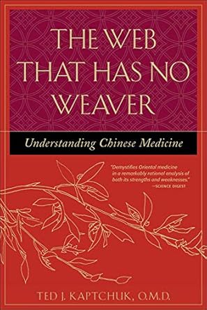 The Web That Has No Weaver : Understanding Chinese Medicine